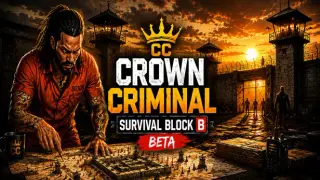 Crown Criminal | Survival Block B BETA