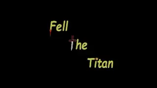 Fell The Titan