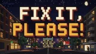 Fix it, Please!