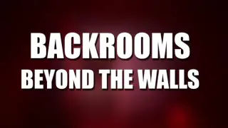 Backrooms: Beyond the Walls