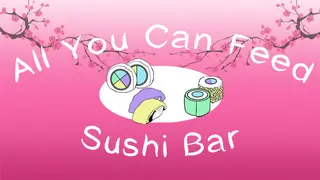 All You Can Feed: Sushi Bar