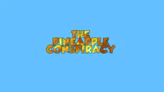 The Pineapple Conspiracy
