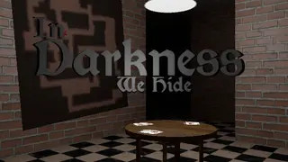 In Darkness We Hide
