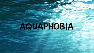 Aquaphobia