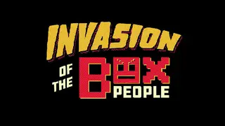 INVASION OF THE BOX PEOPLE