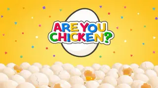 Are You Chicken?
