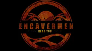 Encavermen: Near You