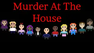 Murder At The House