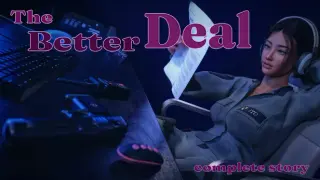 The Better Deal: Complete Story