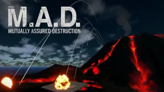 M.A.D. - Mutually Assured Destruction