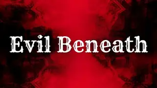 Evil Beneath