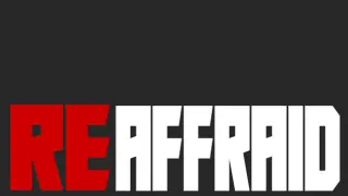 REaffraid