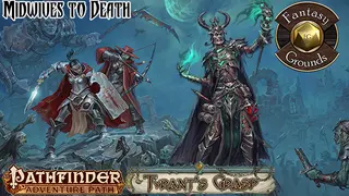 Fantasy Grounds - Pathfinder RPG - The Tyrant's Grasp AP 6: Midwives to Death (PFRPG)