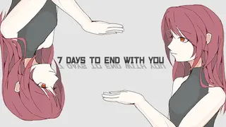 7 Days to End with You