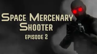 Space Mercenary Shooter : Episode 2