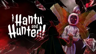 Hantu and Hunted