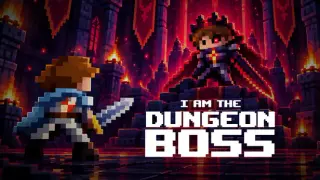 I am the Dungeon Boss