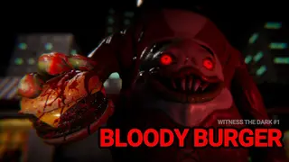 Witness the Dark - Episode 1 - Bloody Burger