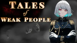 Tales of Weak People