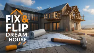 Fix and Flip Dream House