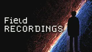 Field Recordings