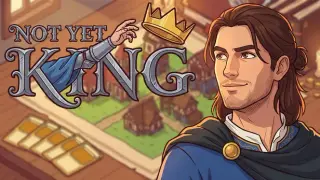 Not Yet King