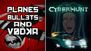 Planes, Bullets and Vodka X Cyberhunt