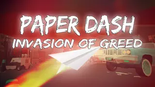 Paper Dash - Invasion of Greed