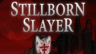 Stillborn Slayer - Switch