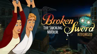 Broken Sword - The Smoking Mirror: Reforged