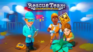 Rescue Team: Attack of the Atom