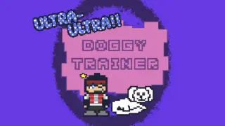 Ultra-Ultra Doggy Trainer!!