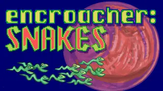 Encroacher: Snakes