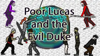 Poor Lucas and the Evil Duke
