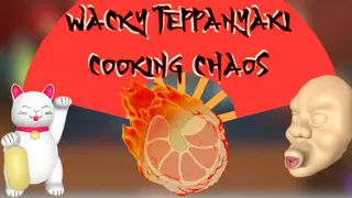 Wacky Teppanyaki - Cooking Chaos