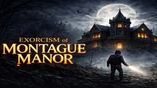 Exorcism of Montague Manor