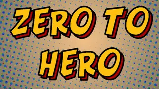 Zero to Hero