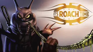 It'sRoachTime!