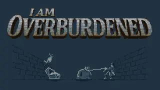 I Am Overburdened