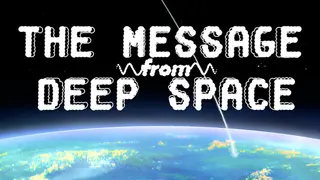 The Message from Deep Space