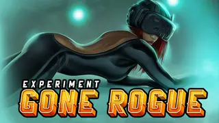 Experiment Gone Rogue
