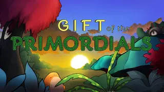 Gift of the Primordials