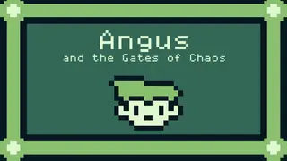 Angus and the Gates of Chaos