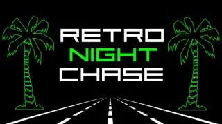 RETRO NIGHT CHASE