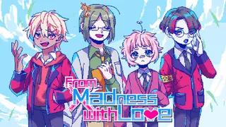 From Madness with Love