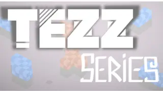 Tezz Series