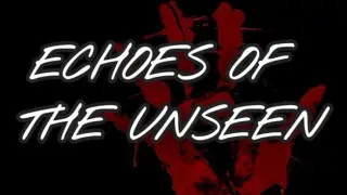 Echoes Of The Unseen