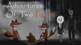Adventures Of Two Foxes