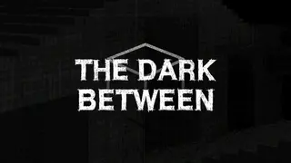 The Dark Between