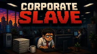 Corporate Slave